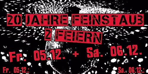 20 JAHRE FEINSTAUB (2 Feiern) - Fr. 05.12. & Sa. 06.12. - Live: LIVE-KARAOKE BAND und MOT\u00d6RBLOCK
