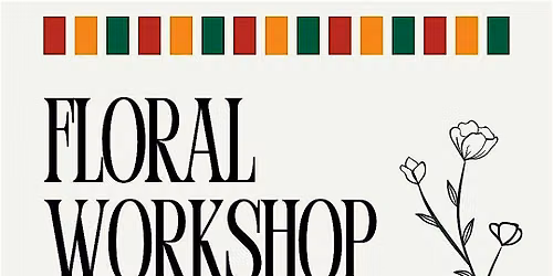 Juneteenth Floral Design Workshop