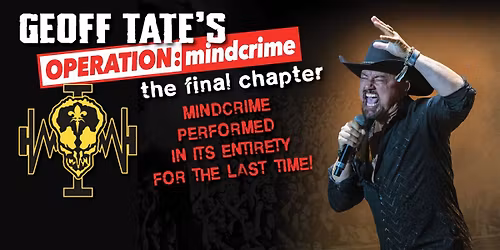 GEOFF TATE\u2019S OPERATION: MINDCRIME THE FINAL CHAPTER TOUR