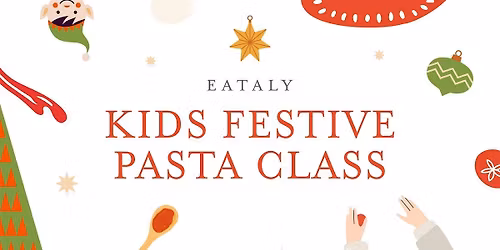 Kids Pasta Making Class - Festive edition