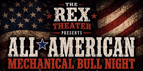 \ud83c\uddfa\ud83c\uddf8 PBR All American Mechanical Bull Night @ The Rex Theater