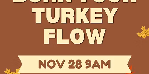 Black Friday Burn Your Turkey Vinyasa POP UP