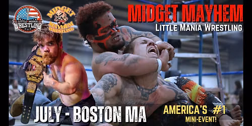 Boston MA "Midget Mayhem \/ Little Mania" Mini-Wrestling Event - (Ages 21+)