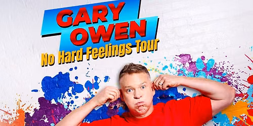 Gary Owen: No Hard Feelings Tour