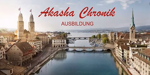 Akasha Chronik Ausbildung - Z\u00fcrich 