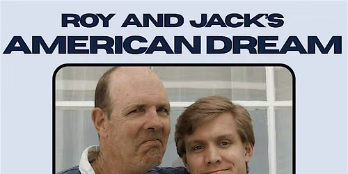 Roy and Jack's American Dream