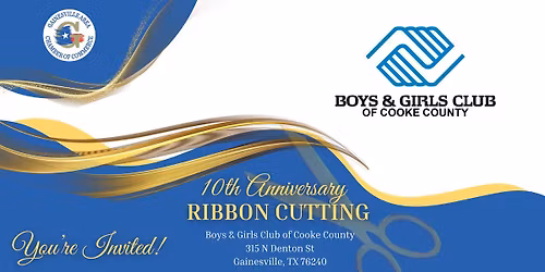10th Anniversary Ribbon Cutting - Boys & Girls Club of Cooke County