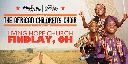 The African Children's Choir "Just As I Am" Tour \u2014 Findlay, OH