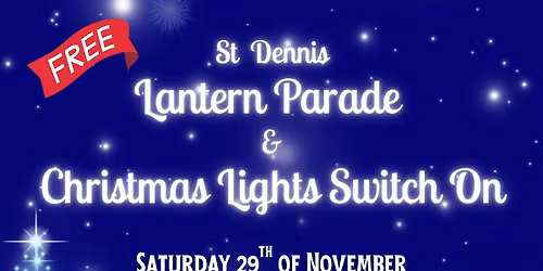 St Dennis Lantern Parade & Christmas Lights Switch On!