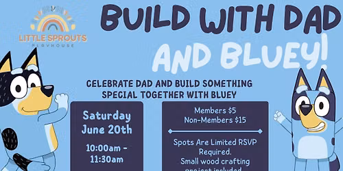 Build With Dad & Bluey @ Little Sprouts Playhouse