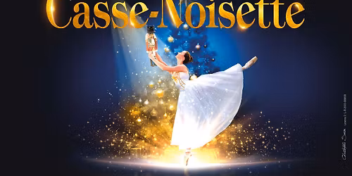 Casse-noisette \u2022 Tours, Palais des Congr\u00e8s \u2022 28 novembre 2025