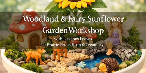 Woodland & Fairy Sunflower Garden Workshop