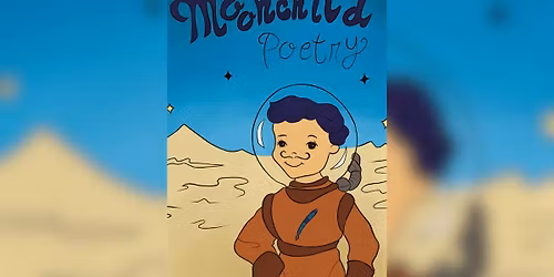 Moonchild Poetry & Spoken Word Open mic