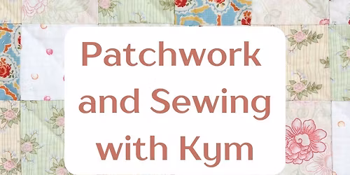 Patchwork & Sewing with Kym