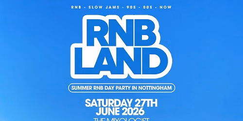 RNBLAND - Nottingham's Biggest Summer RNB DAY PARTY