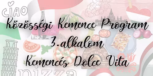 K\u00f6z\u00f6ss\u00e9gi kemence program 3. - "Kemenc\u00e9s Dolce Vita"