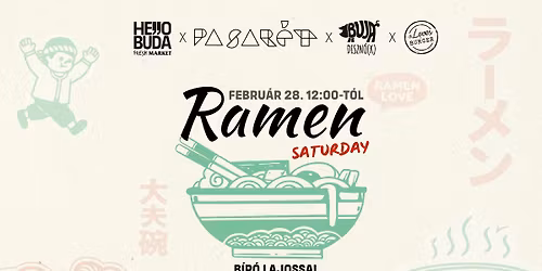 RAMEN SATURDAY - Buja Diszn\u00f3(k) x B\u00edr\u00f3 Lajos x Pasar\u00e9t Bisztr\u00f3 x A Leves \u00e9s Burger \ud83c\udf5c