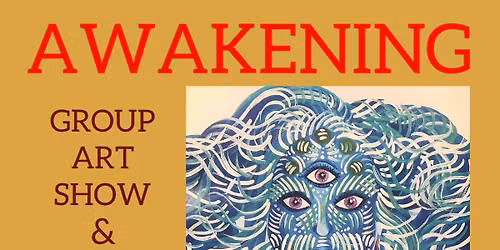 \u201cAwakening\u201d Group Art Exhibit and Makers Market