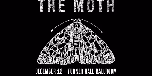 The Moth at Turner Hall Ballroom