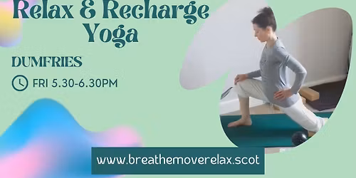 Relax & Recharge yoga (Dumfries) Friday