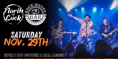 North of Luck Live at Rock House Bar and Trailer Park