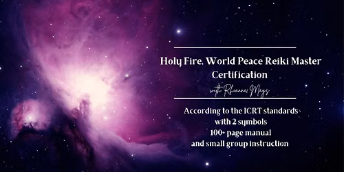 Holy Fire III, World Peace Reiki Master Certification In Person or Online