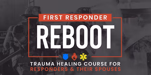 First Responders REBOOT - Trauma Healing for Responders