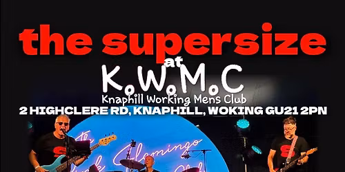 the supersize live at Knaphill Working Mens Club