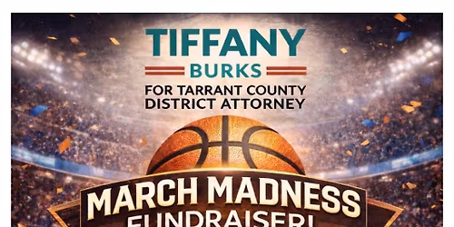 March Madness Fundraiser for the Tiffany Burks for DA Campaign