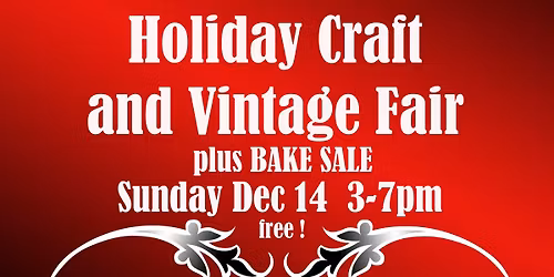 Holiday Craft and Vintage Fair plus bake sale