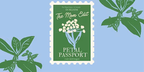 IN BLOOM: The Mom Edit...a  M-K-T Heights Boutique Sip & Stroll