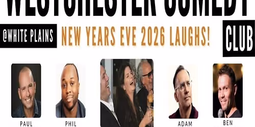 Westchester Comedy Club: New Years Eve Laughs!