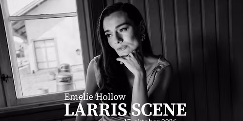 EMELIE HOLLOW \/\/ LIVE LARRIS SCENE \/\/ LAURDAG 17\/10-26