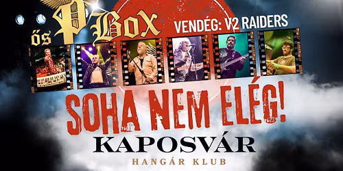 \u0150S-P-BOX \u00c9S VARGA MIKL\u00d3S \u2605 SOHA NEM EL\u00c9G TURN\u00c9 \u2605 Vend\u00e9g: V2 RAIDERS \u2605 KAPOSV\u00c1R