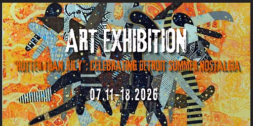 \u201cHOTTER THAN JULY:  EXHIBITION CELEBRATING DETROIT SUMMER NOSTALGIA"