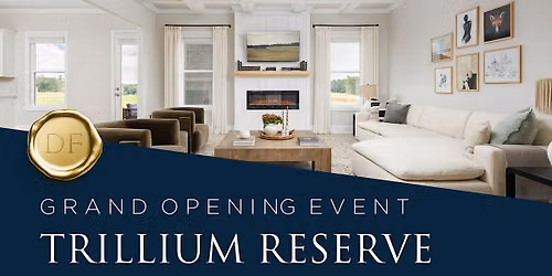 Trillium Reserve Grand Opening