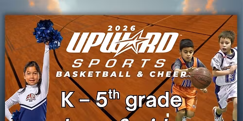 UPWARD SPORTS BASKETBALL and CHEER 2026