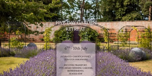 Five Day Hosted Garden Retreat In Shropshire