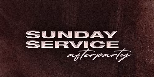 Sunday Service AFTERPARTY \/\/ Queen St
