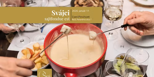 Sv\u00e1jci sajtfondue est | Cseri Pinc\u00e9szet