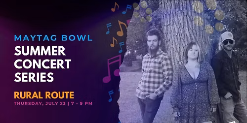 Maytag Bowl Summer Concert Series: Rural Route