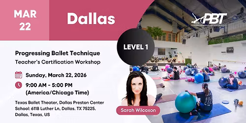 Dallas Progressing Ballet Technique Teachers Certification Workshop Level 1 | Sarah Wilcoxon