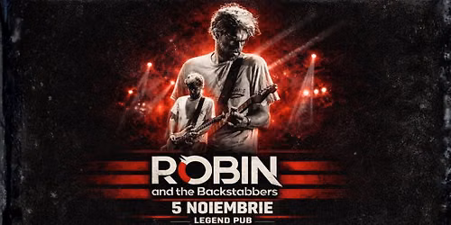 Robin and The Backstabbers \u2022 Iasi \u2022 Legend Pub \u2022 5 noiembrie