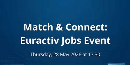 Match & Connect: Euractiv Jobs Event