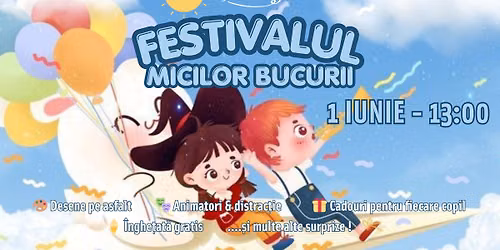 FESTIVALUL MICILOR BUCURII 1 IUNIE DE BASM