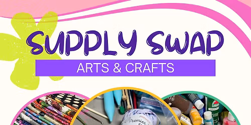Arts & Crafts Supply Swap!