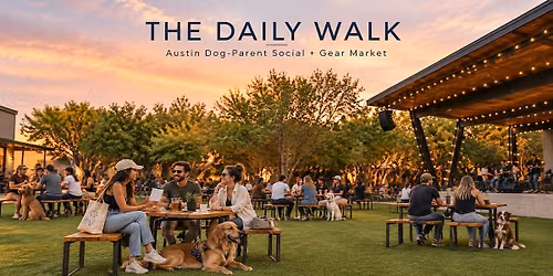 The Daily Walk | Austin Dog-Parent Social + Gear Market