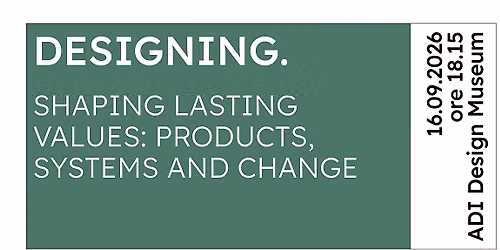 DESIGNING. Shaping Lasting Values: Products, Systems, Change