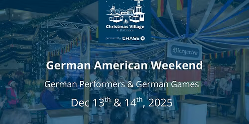 German American Weekend at Christmas Village in Baltimore