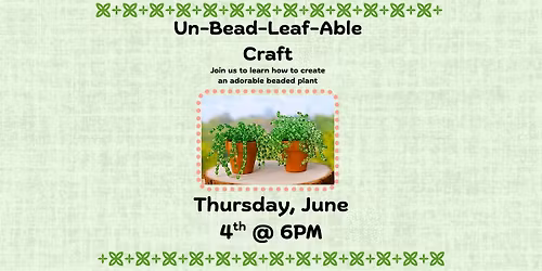 Un-Bead-Leaf-Able Craft